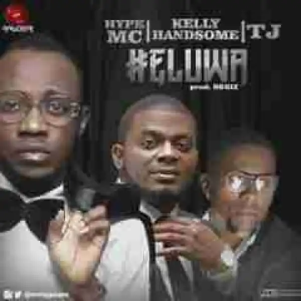 Hype Mc - Eluwa Ft. Kelly Hansome & TJ